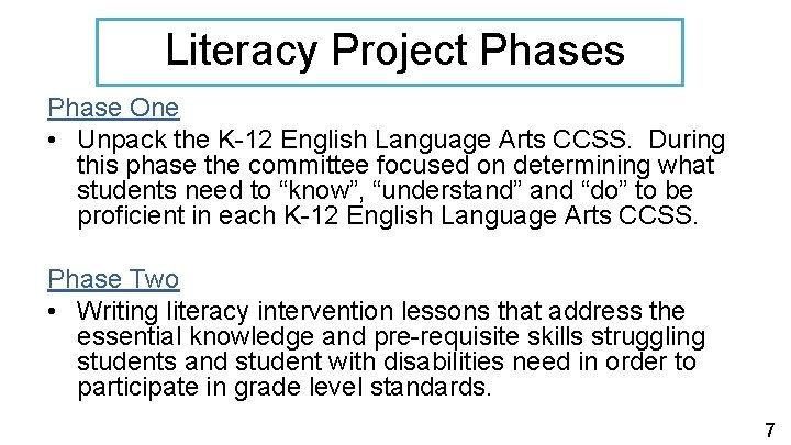 Literacy Project Phases Phase One • Unpack the K-12 English Language Arts CCSS. During