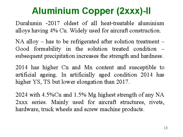 Aluminium Copper (2 xxx)-II Duralumin -2017 oldest of all heat-treatable aluminium alloys having 4%