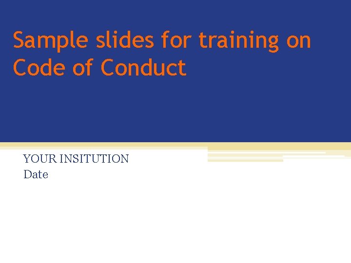 Sample slides for training on Code of Conduct