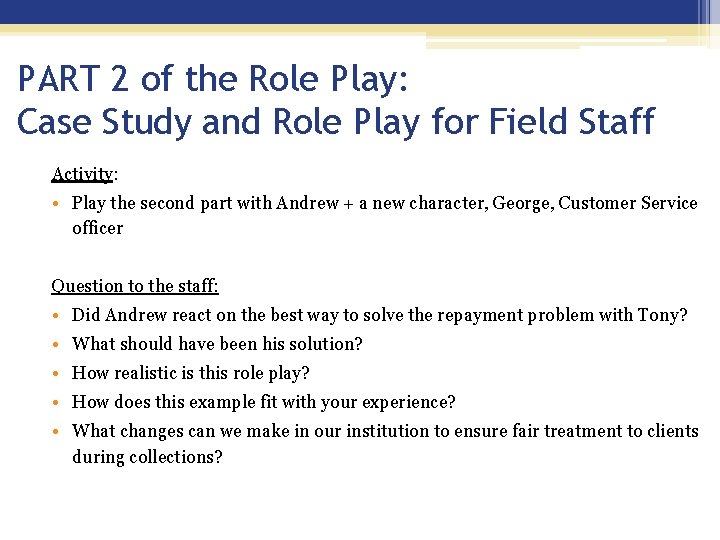 PART 2 of the Role Play: Case Study and Role Play for Field Staff PART 2 of the Role Play: Case Study and Role Play for Field Staff