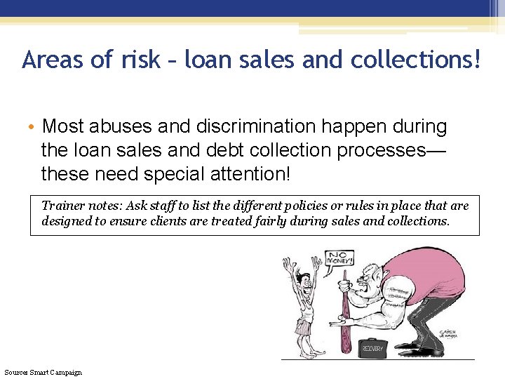 Areas of risk – loan sales and collections! • Most abuses and discrimination happen Areas of risk – loan sales and collections! • Most abuses and discrimination happen