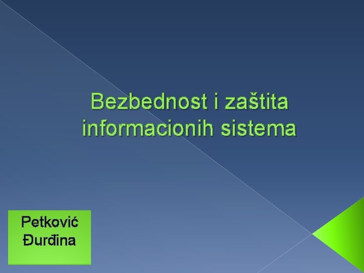 Bezbednost i zaštita informacionih sistema Petković Đurđina 