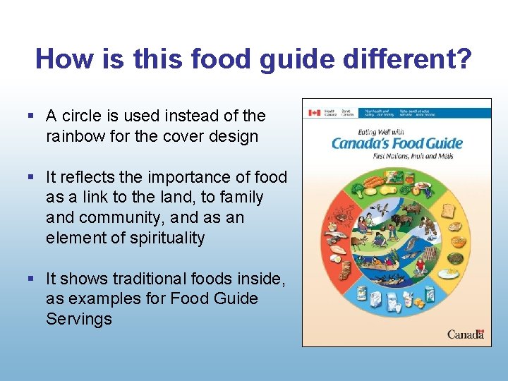How is this food guide different? § A circle is used instead of the