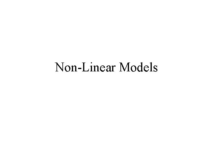 Non-Linear Models 