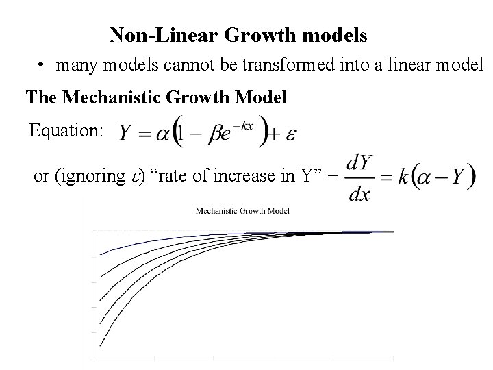 Non-Linear Growth models • many models cannot be transformed into a linear model The