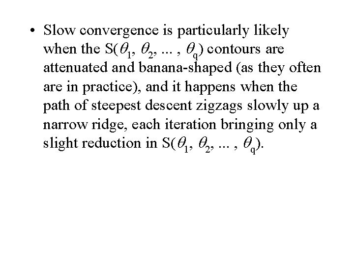  • Slow convergence is particularly likely when the S(q 1, q 2, .