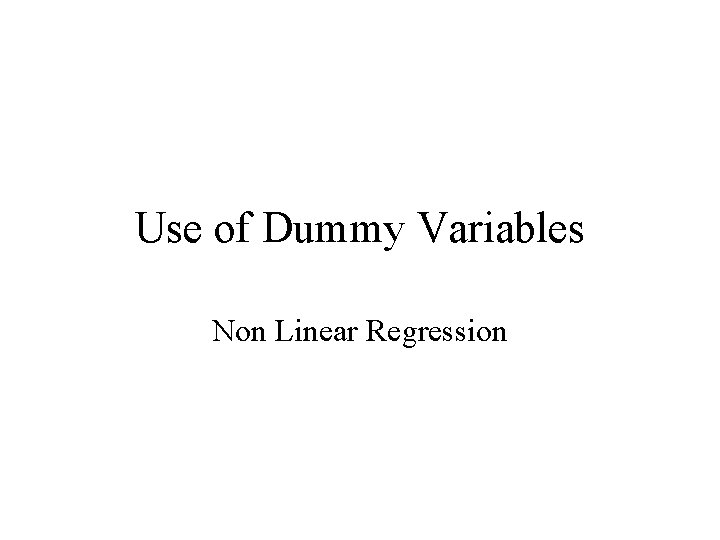 Use of Dummy Variables Non Linear Regression 