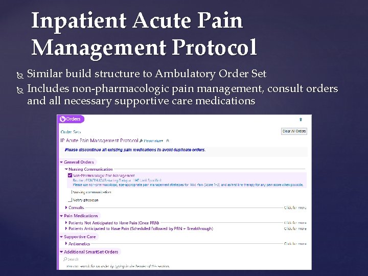 Inpatient Acute Pain Management Protocol Similar build structure to Ambulatory Order Set Includes non-pharmacologic