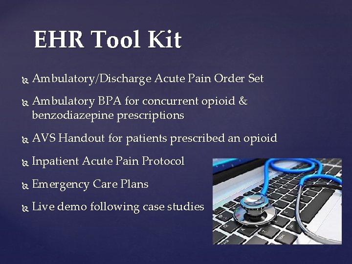 EHR Tool Kit Ambulatory/Discharge Acute Pain Order Set Ambulatory BPA for concurrent opioid &