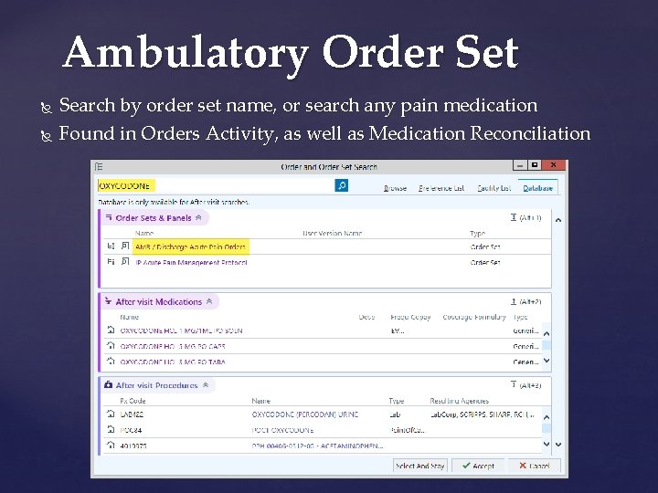 Ambulatory Order Set Search by order set name, or search any pain medication Found