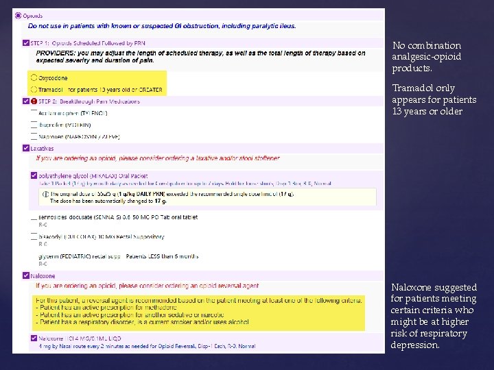 No combination analgesic-opioid products. Tramadol only appears for patients 13 years or older Naloxone