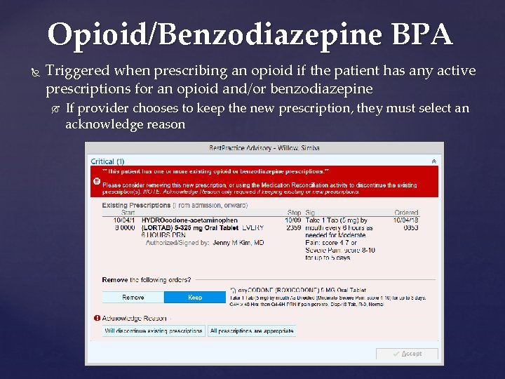 Opioid/Benzodiazepine BPA Triggered when prescribing an opioid if the patient has any active prescriptions