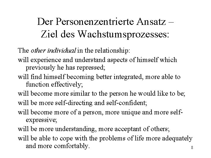 Der Personenzentrierte Ansatz – Ziel des Wachstumsprozesses: The other individual in the relationship: will Der Personenzentrierte Ansatz – Ziel des Wachstumsprozesses: The other individual in the relationship: will
