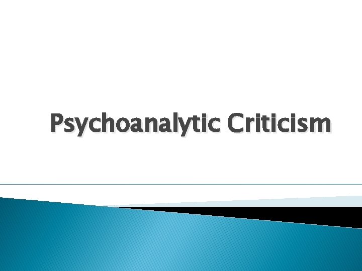 Psychoanalytic Criticism 