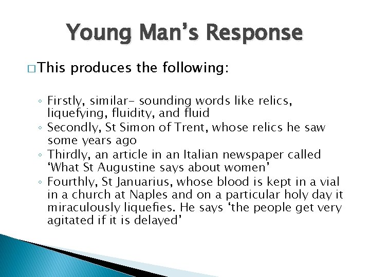 Young Man’s Response � This produces the following: ◦ Firstly, similar- sounding words like