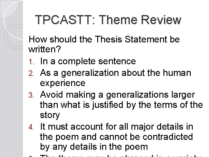 TPCASTT: Theme Review How should the Thesis Statement be written? 1. In a complete