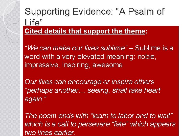 Supporting Evidence: “A Psalm of Life” Cited details that support theme: “We can make