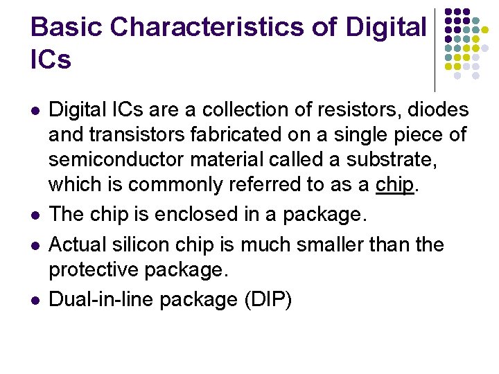 Basic Characteristics of Digital ICs l l Digital ICs are a collection of resistors,