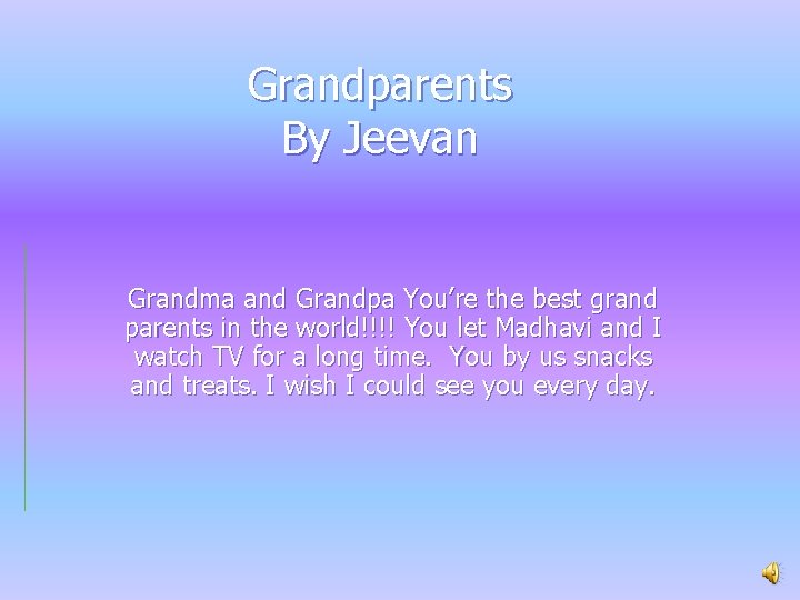 Grandparents By Jeevan Grandma and Grandpa You’re the best grand parents in the world!!!!