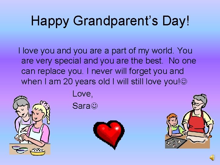 Happy Grandparent’s Day! I love you and you are a part of my world.