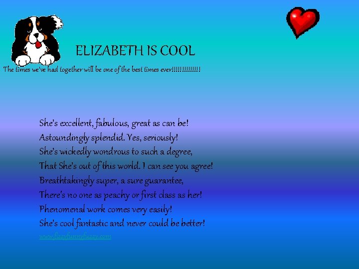 ELIZABETH IS COOL The times we’ve had together will be one of the best