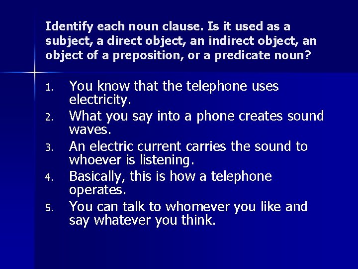 Identify each noun clause. Is it used as a subject, a direct object, an