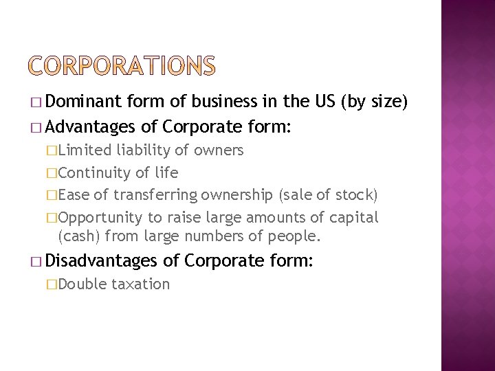 � Dominant form of business in the US (by size) � Advantages of Corporate