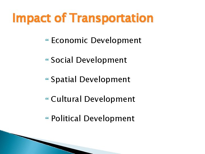 Impact of Transportation Economic Development Social Development Spatial Development Cultural Development Political Development 