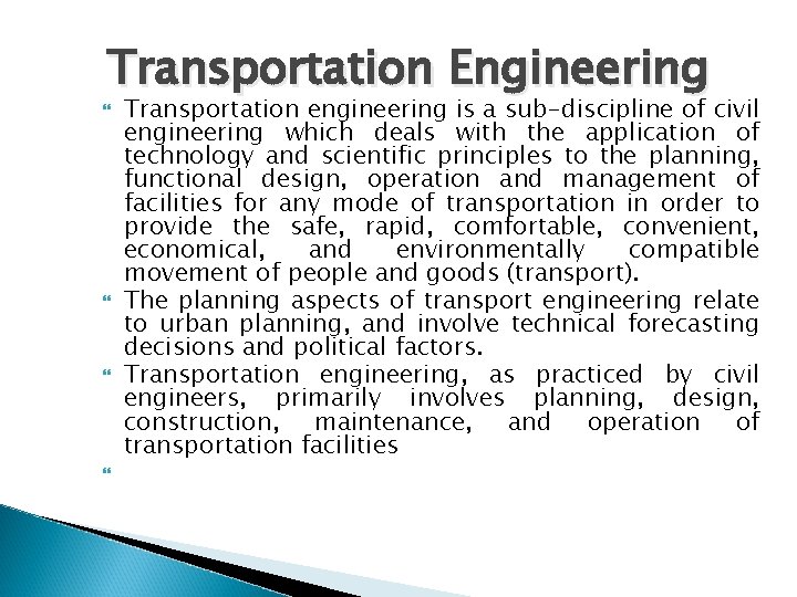 Transportation Engineering Transportation engineering is a sub-discipline of civil engineering which deals with the