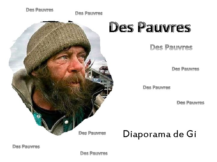 Des Pauvres Diaporama de Gi 