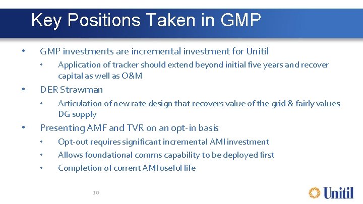 Key Positions Taken in GMP • GMP investments are incremental investment for Unitil •