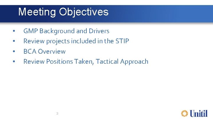 Meeting Objectives • • GMP Background and Drivers Review projects included in the STIP