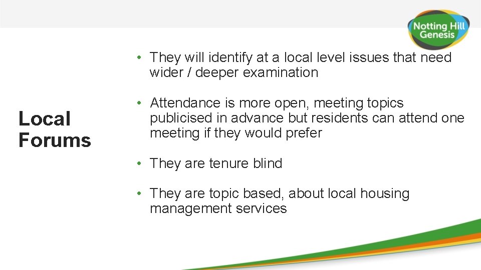  • They will identify at a local level issues that need wider /