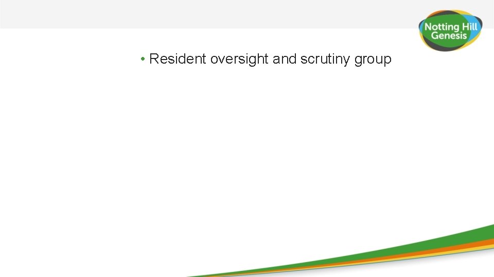  • Resident oversight and scrutiny group 