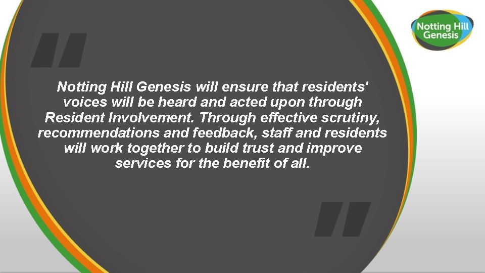 Notting Hill Genesis will ensure that residents' voices will be heard and acted upon