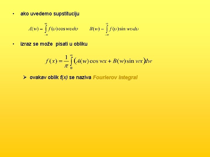 • ako uvedemo supstituciju • izraz se može pisati u obliku Ø ovakav