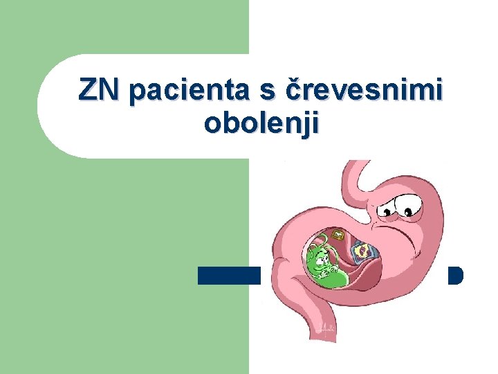ZN pacienta s črevesnimi obolenji 