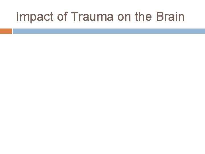 Impact of Trauma on the Brain 