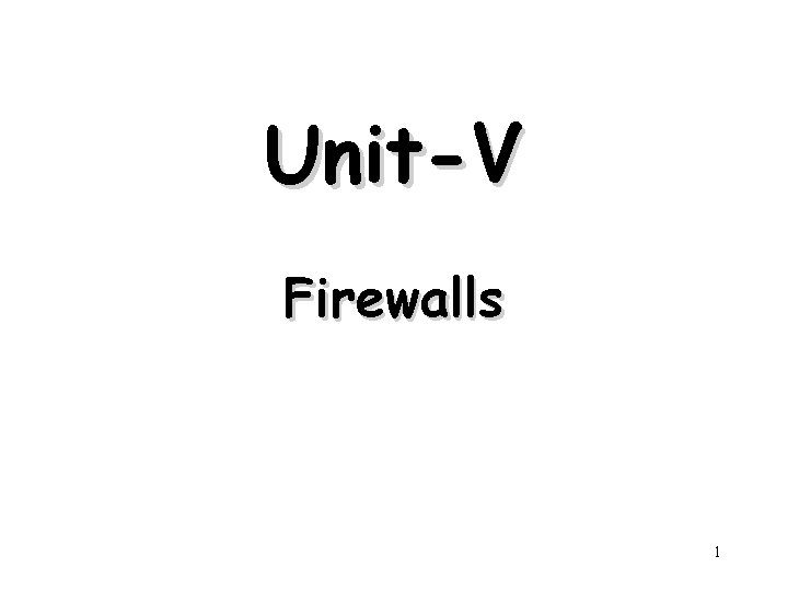 Unit-V Firewalls Henric Johnson 1 