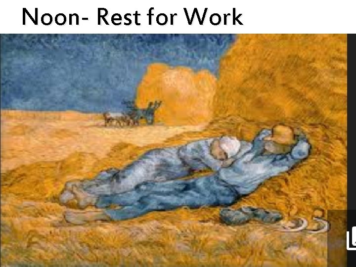 Noon- Rest for Work 