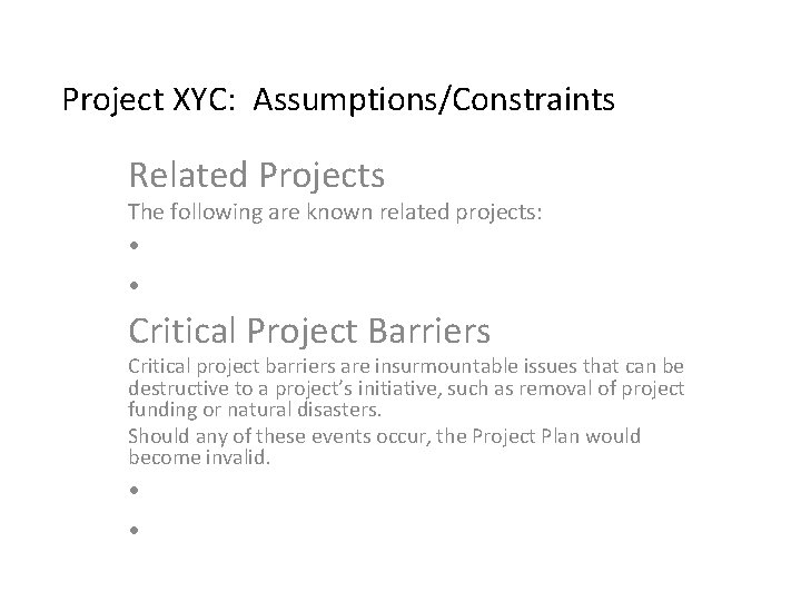 Project XYC: Assumptions/Constraints Related Projects The following are known related projects: • • Critical