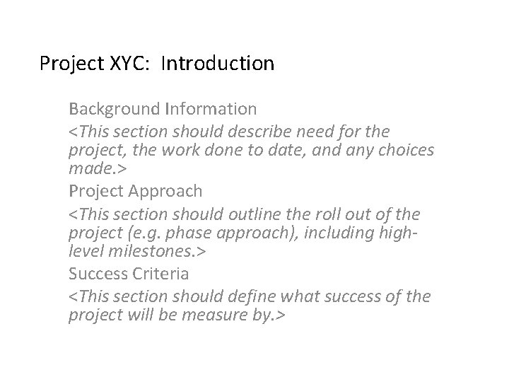 Project XYC: Introduction Background Information <This section should describe need for the project, the