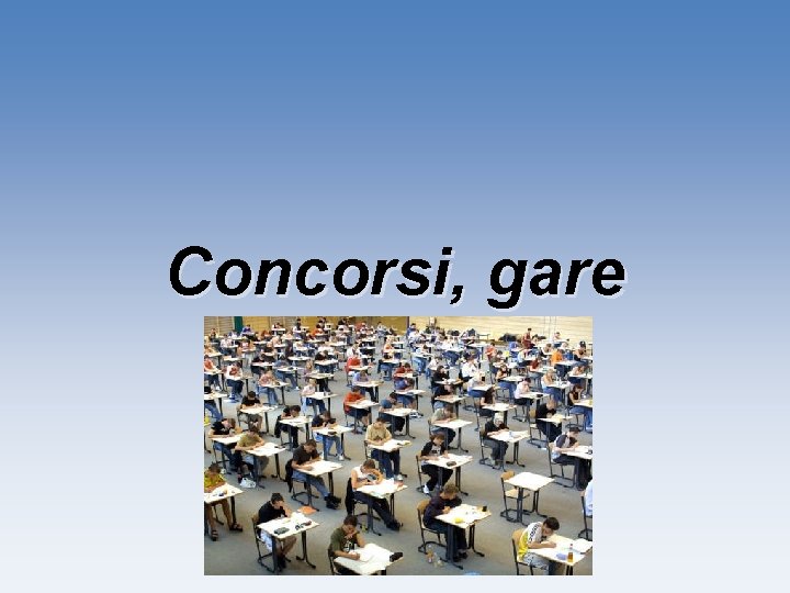 Concorsi, gare 