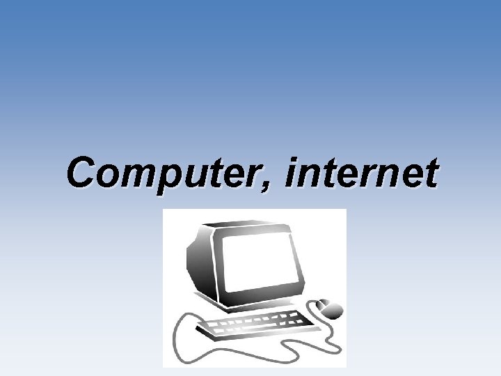 Computer, internet 