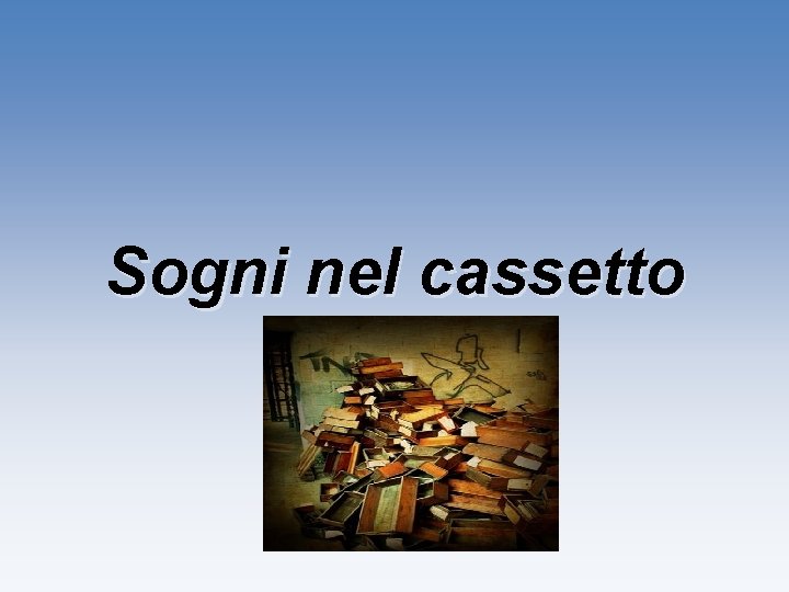 Sogni nel cassetto 