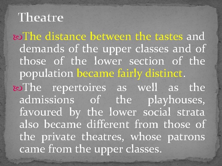 Theatre The distance between the tastes and demands of the upper classes and of