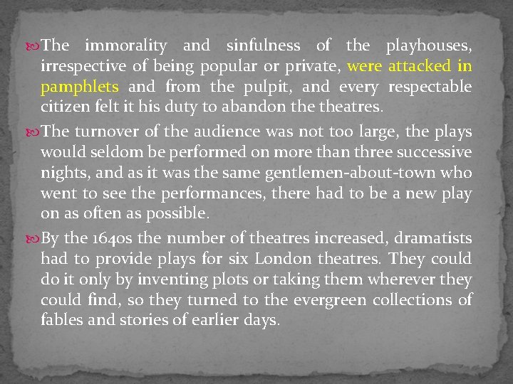  The immorality and sinfulness of the playhouses, irrespective of being popular or private,