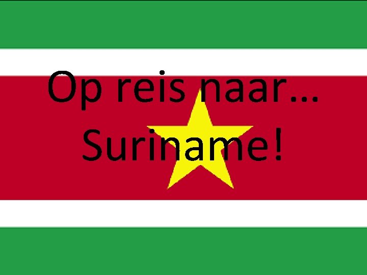 Op reis naar… Suriname! 