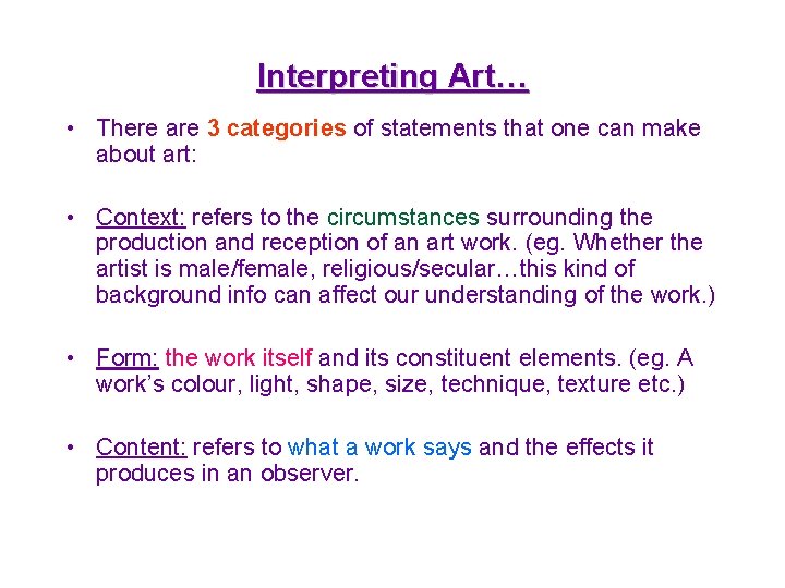 Interpreting Art… • There are 3 categories of statements that one can make about