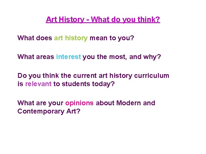 Art History - What do you think? What does art history mean to you?